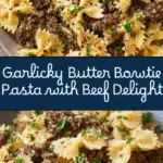 Garlic Butter Bowtie Pasta with Ground Beef Recipe