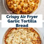 Air Fryer Tortilla Garlic Bread Recipe