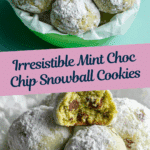 Mint Chocolate Chip Snowball Cookies Recipe