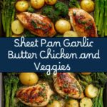 Sheet Pan Garlic Butter Chicken and Veggies Recipe