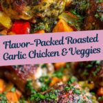 Roasted Garlic Chicken and Vegetables Recipe