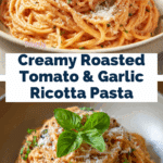 Roasted Tomato and Garlic Ricotta Pasta Recipe