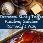 Gordon Ramsay's Sticky Toffee Pudding Recipe