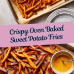 Oven Baked Sweet Potato Fries Recipe